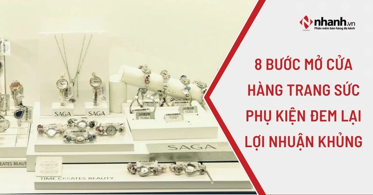 8 bước mở cửa hàng trang sức phụ kiện đem lại lợi nhuận khủng