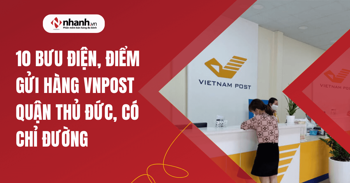 10 bưu điện, điểm gửi hàng VNPost quận Thủ Đức, có chỉ đường
