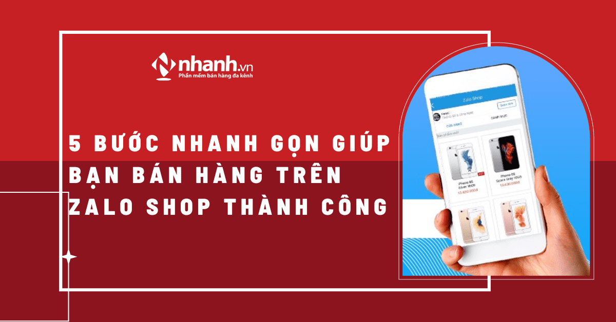 5 bước nhanh gọn giúp bạn bán hàng trên Zalo Shop thành công