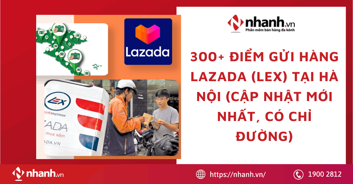 300+ điểm gửi hàng Lazada (LEX) tại Hà Nội (cập nhật mới nhất, có chỉ đường)