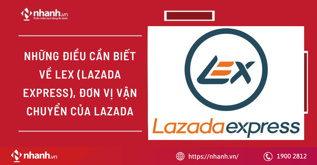 Những điều cần biết về LEX (Lazada Express), đơn vị vận chuyển của Lazada