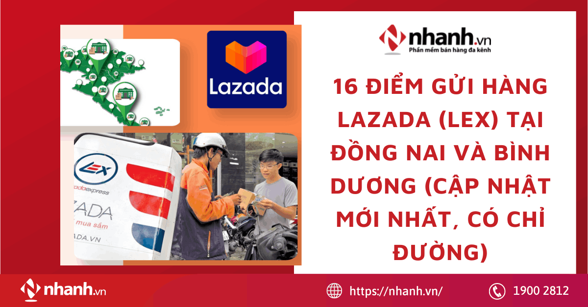 16 điểm gửi hàng Lazada (LEX) tại Đồng Nai và Bình Dương (cập nhật mới nhất, có chỉ đường)
