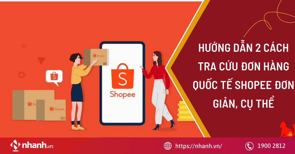 Hướng dẫn 2 cách tra cứu đơn hàng quốc tế Shopee đơn giản, cụ thể