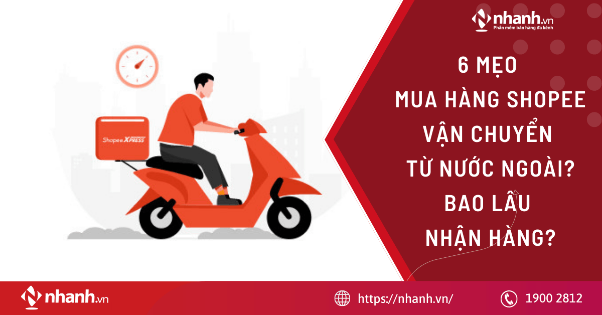 6 mẹo mua hàng Shopee vận chuyển từ nước ngoài? Bao lâu nhận hàng?