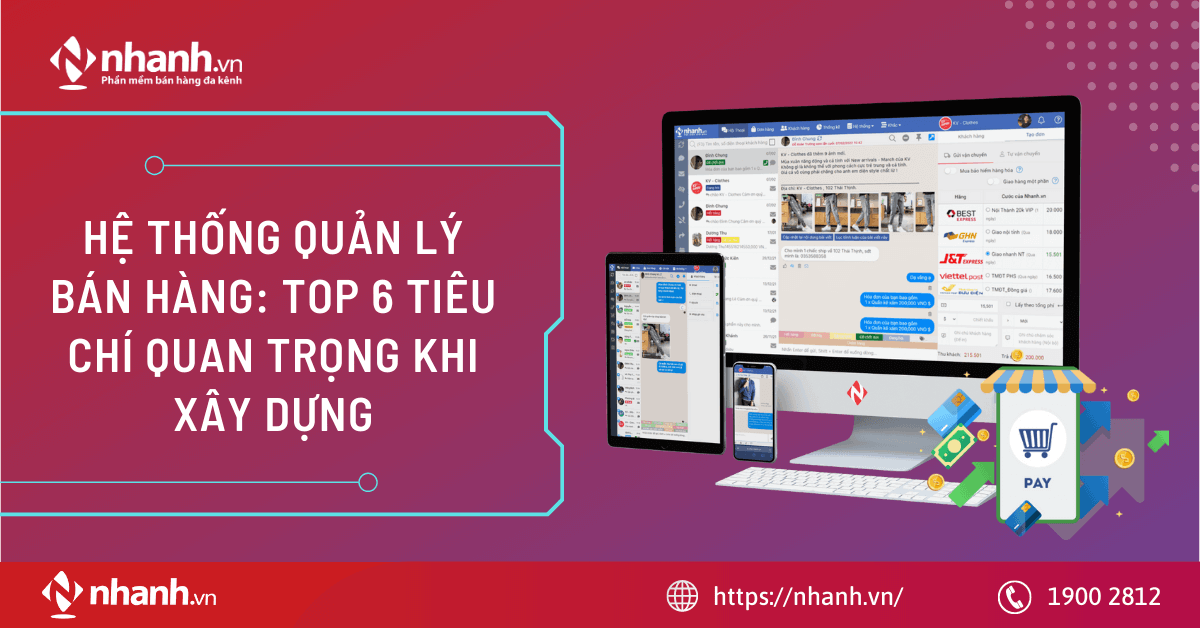Hệ thống quản lý bán hàng: TOP 6 tiêu chí quan trọng khi xây dựng
