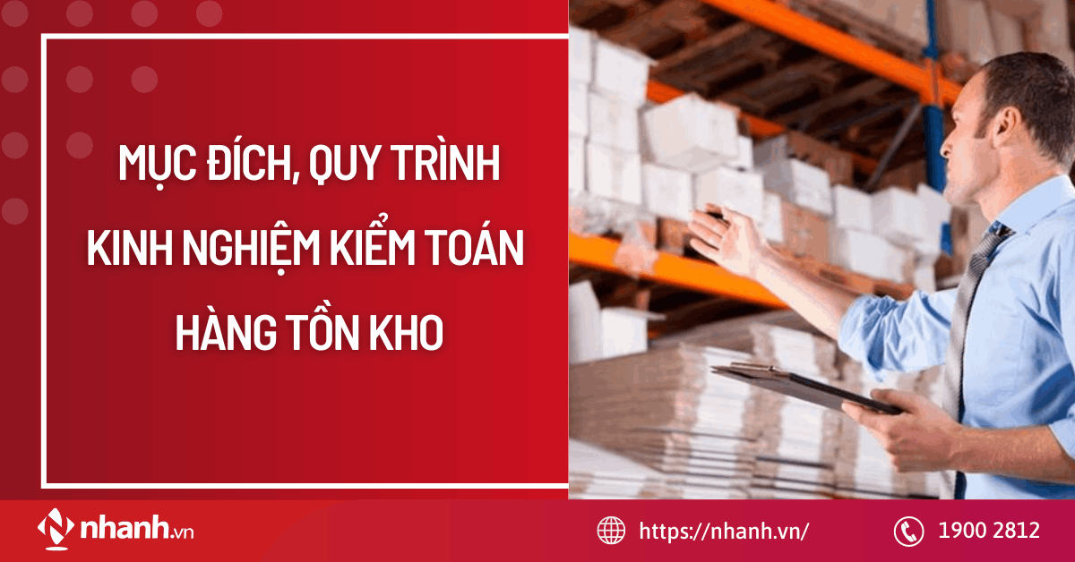 Mục đích, quy trình và kinh nghiệm kiểm toán hàng tồn kho