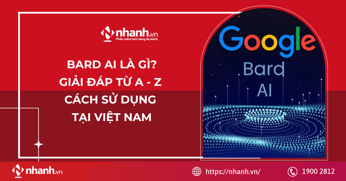 Bard AI là gì? Giải đáp từ A-Z cách sử dụng tại Việt Nam