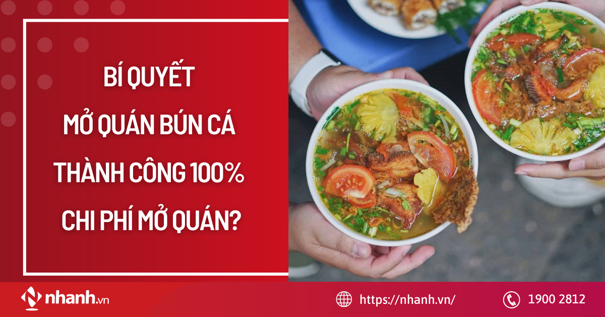 Bí quyết mở quán bún cá thành công 100%, chi phí mở quán?