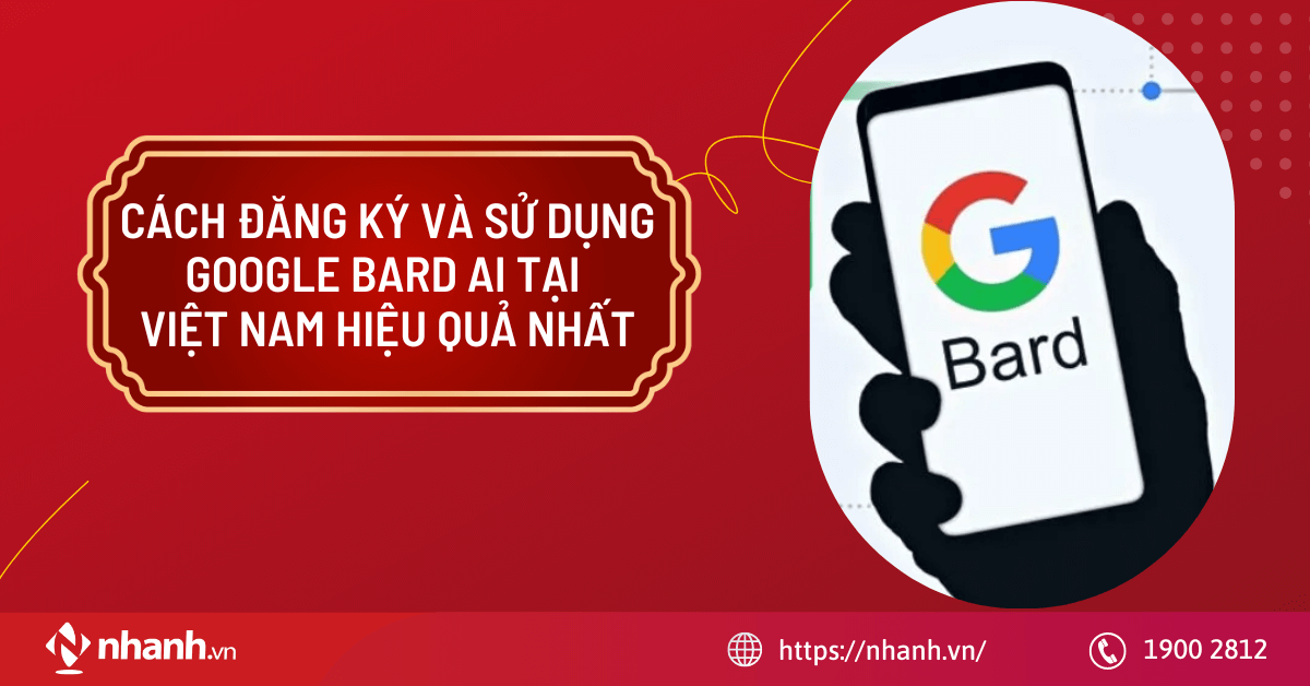 Cách đăng ký và sử dụng Google Bard AI tại Việt Nam hiệu quả nhất