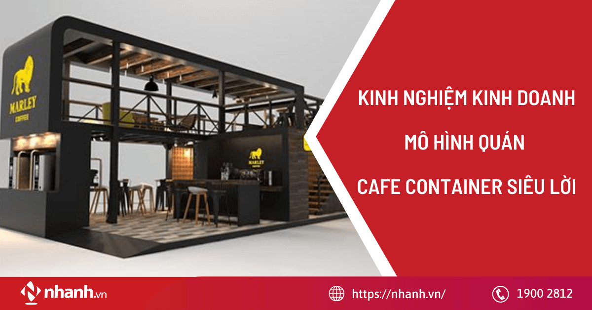 Kinh nghiệm kinh doanh mô hình quán cafe container siêu lời