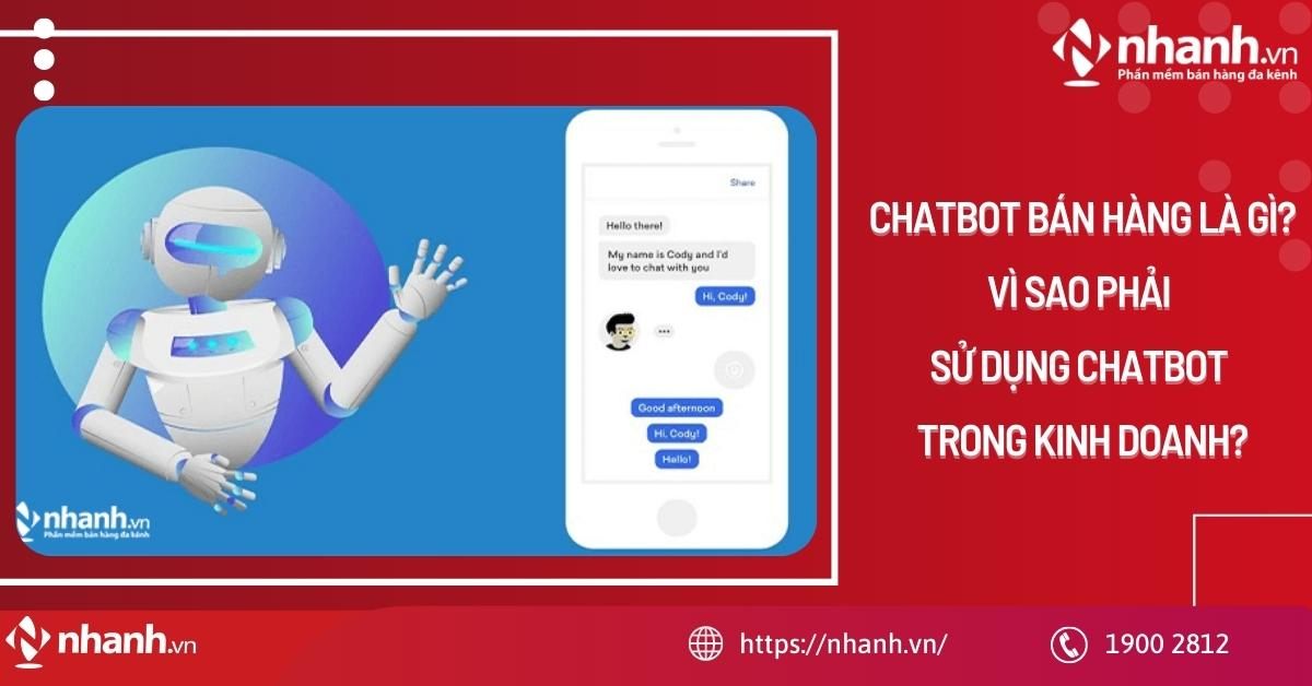 Chatbot bán hàng là gì? Vì sao phải sử dụng Chatbot trong kinh doanh?