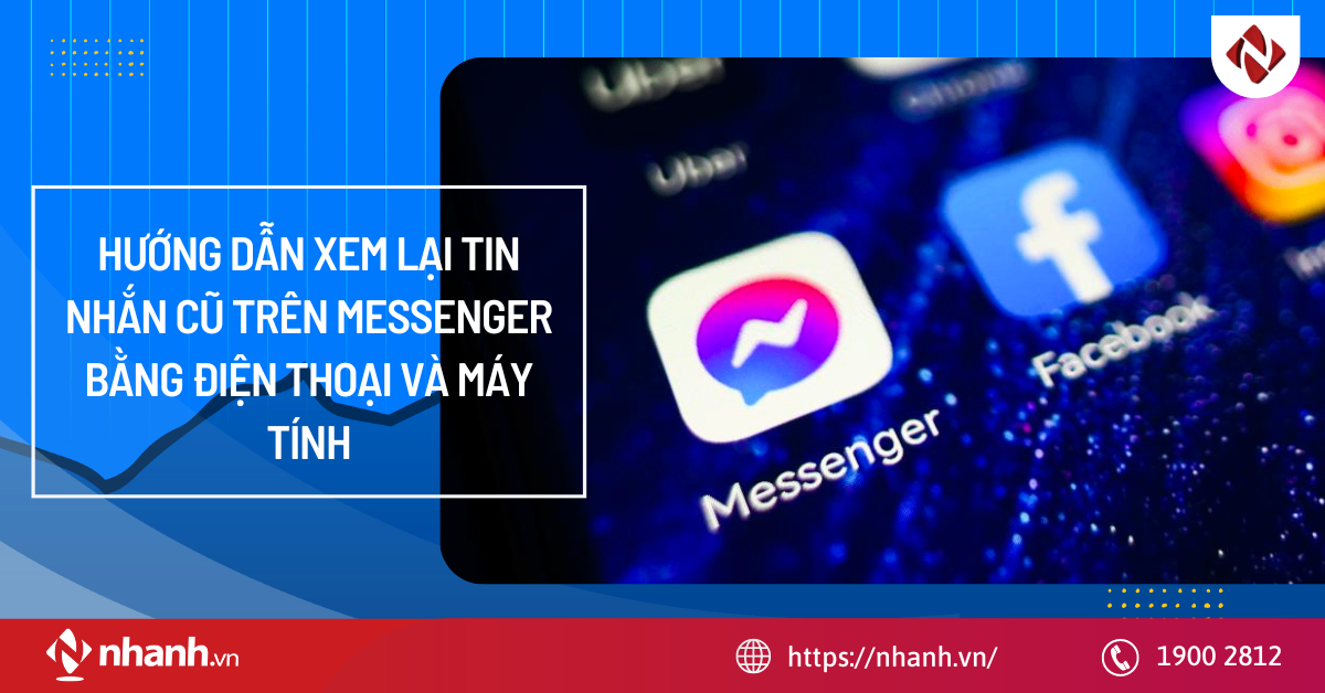 Hướng dẫn xem lại tin nhắn cũ trên Messenger bằng điện thoại và máy tính