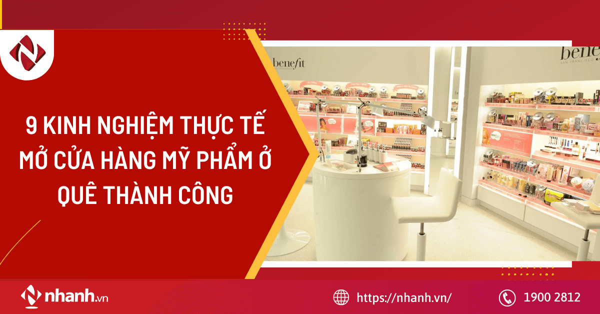 9 kinh nghiệm thực tế mở cửa hàng mỹ phẩm ở quê thành công