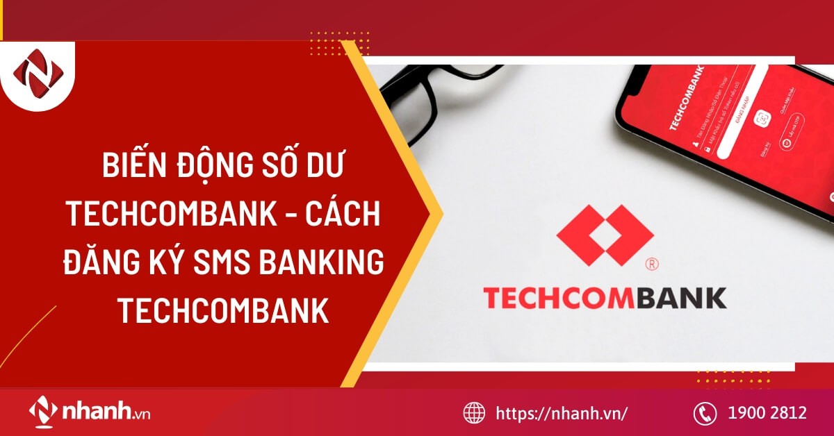 Biến động số dư Techcombank - Cách đăng ký SMS Banking Techcombank