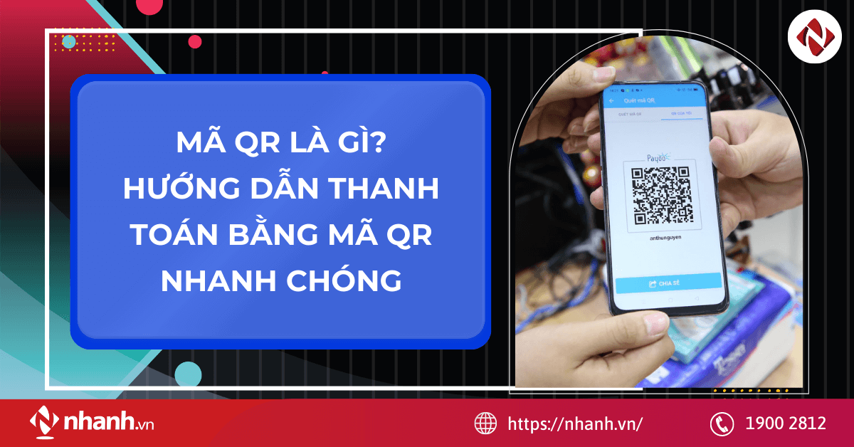 Mã QR là gì? Hướng dẫn thanh toán bằng mã QR nhanh chóng