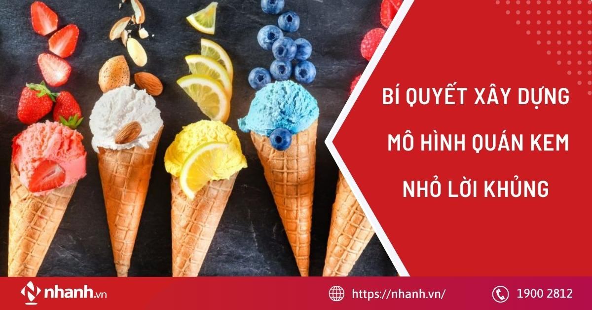 Bí quyết xây dựng mô hình quán kem nhỏ lời khủng