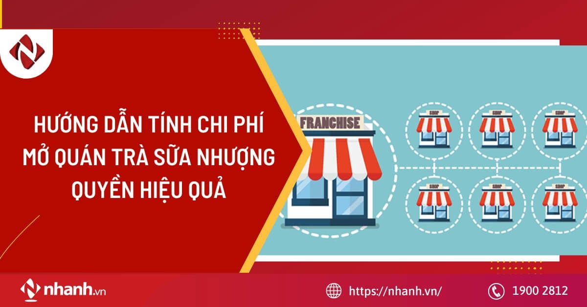 Hướng dẫn tính chi phí mở quán trà sữa nhượng quyền hiệu quả