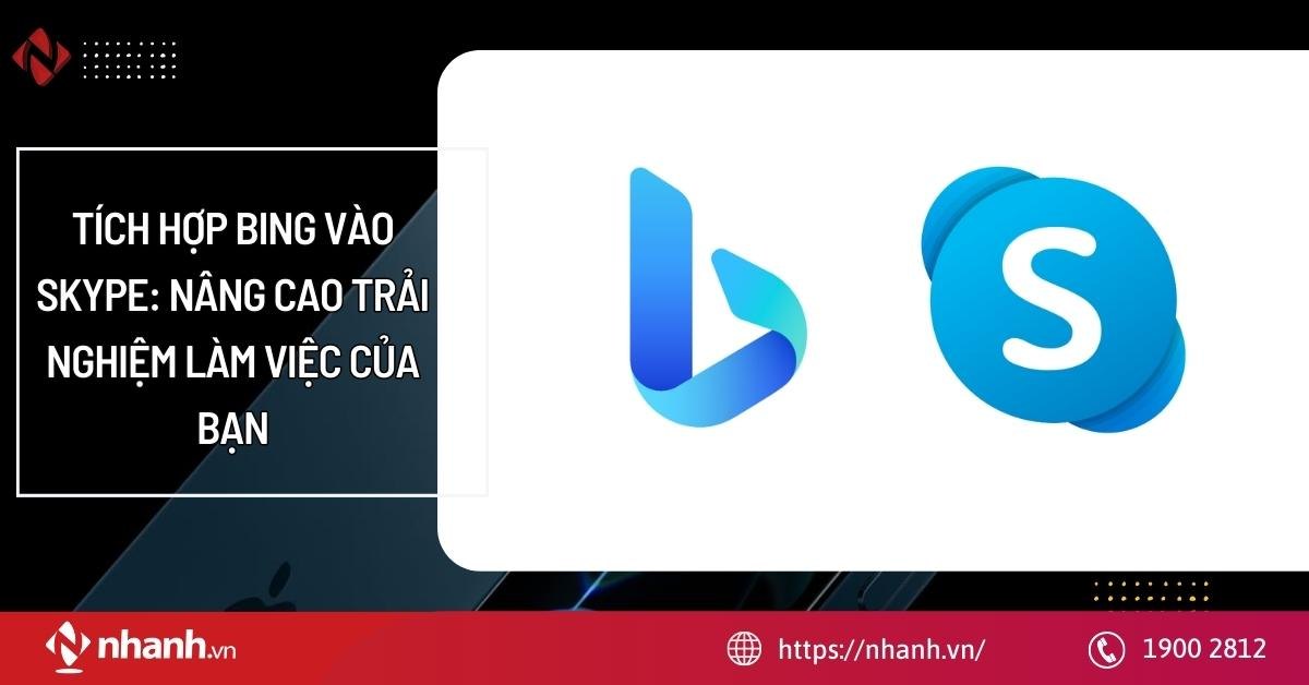 Tích hợp Bing vào Skype: Nâng cao trải nghiệm làm việc của bạn