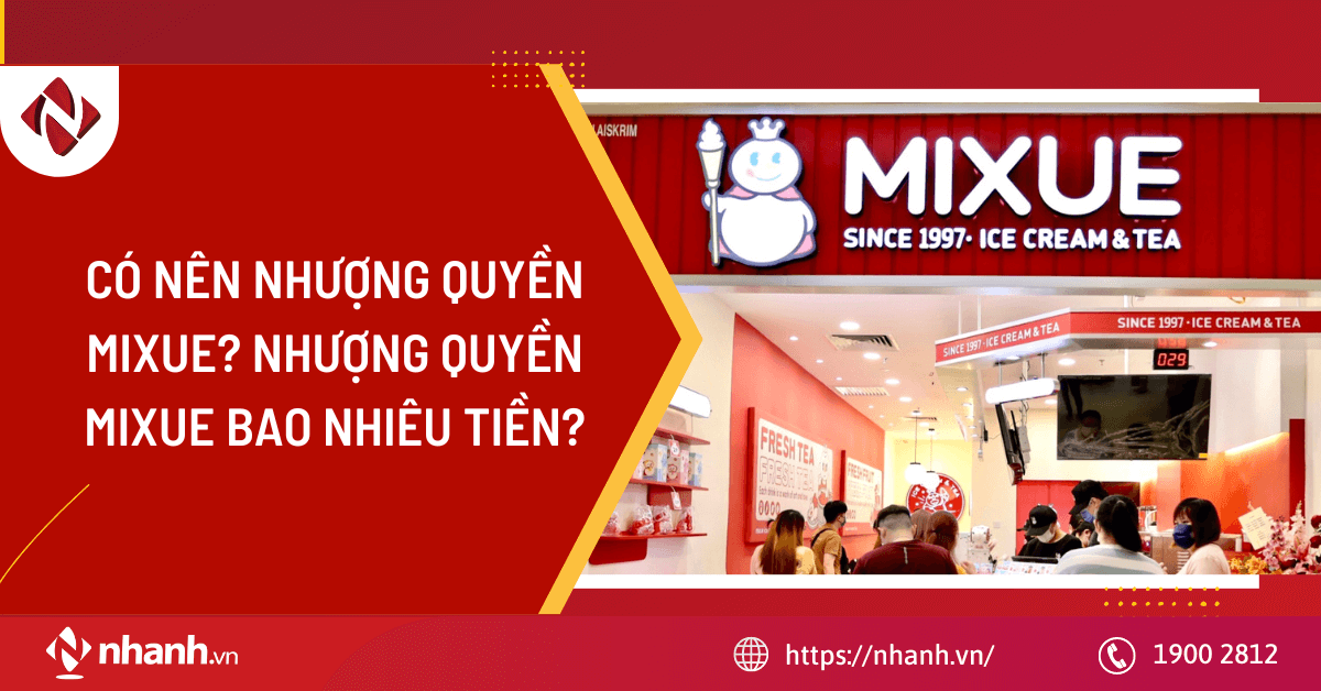 Có nên nhượng quyền Mixue? Nhượng quyền mixue bao nhiêu tiền?