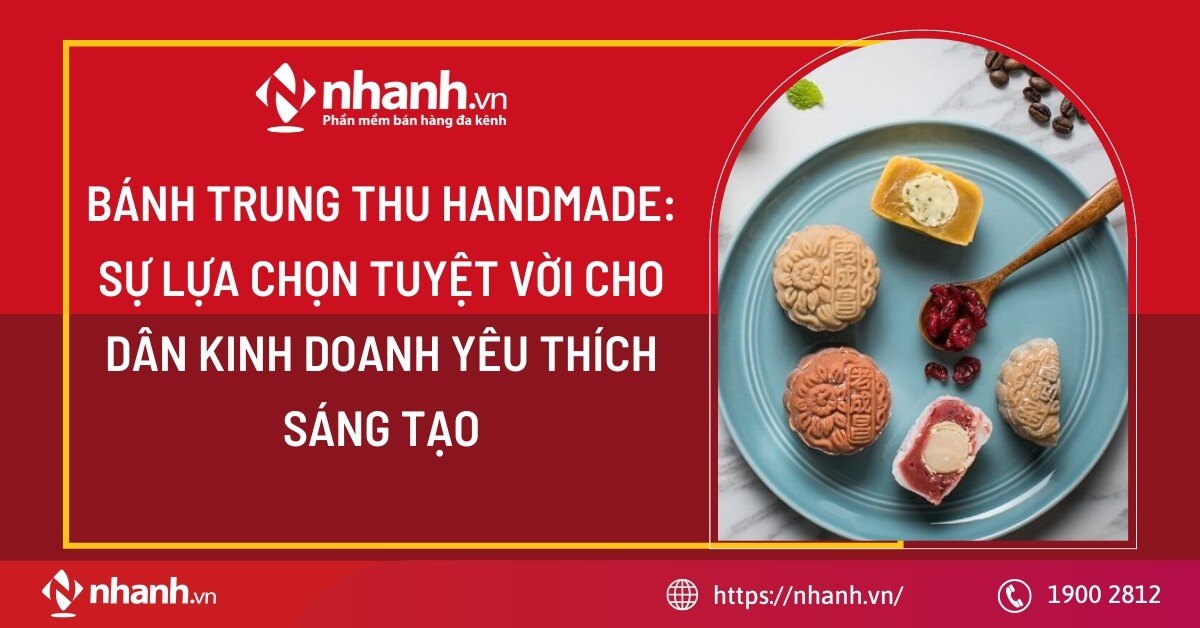 Bánh trung thu handmade: Sự lựa chọn tuyệt vời cho dân kinh doanh yêu thích sáng tạo