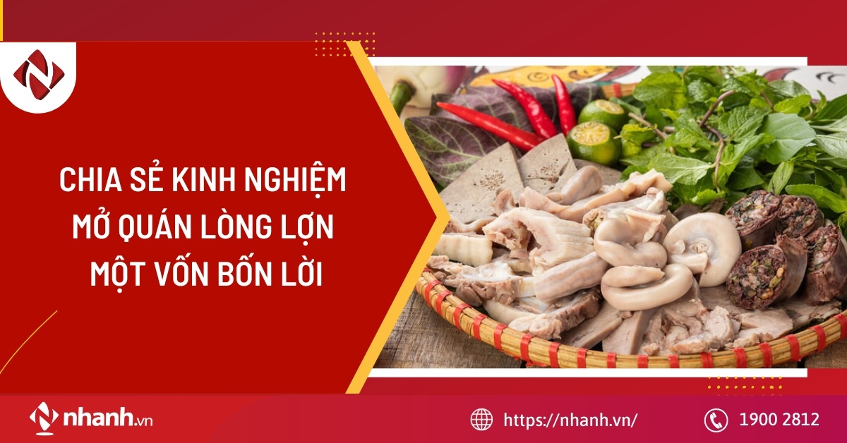 Chia sẻ kinh nghiệm mở quán lòng lợn một vốn bốn lời