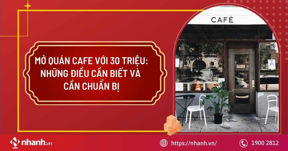 Mở quán cafe với 30 triệu: Những điều cần biết và cần chuẩn bị