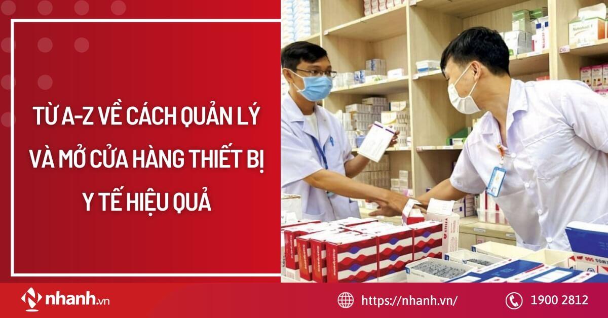 Từ A-Z về cách quản lý và mở cửa hàng thiết bị y tế hiệu quả