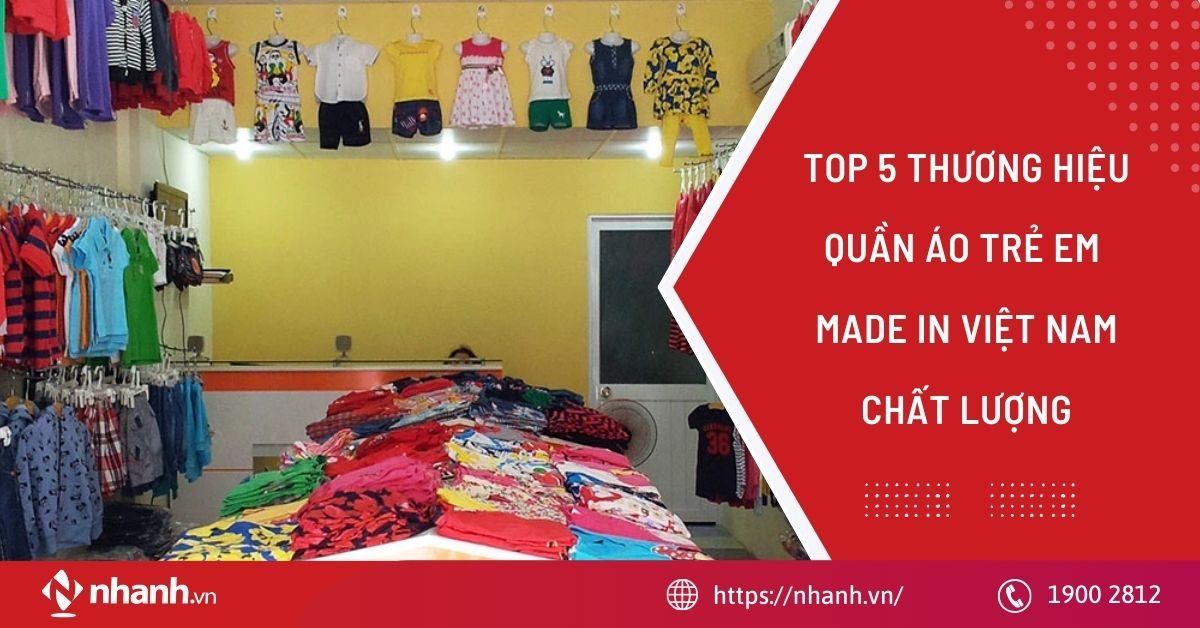 Top 5 thương hiệu quần áo trẻ em made in Việt Nam cực kỳ nổi tiếng và chất lượng