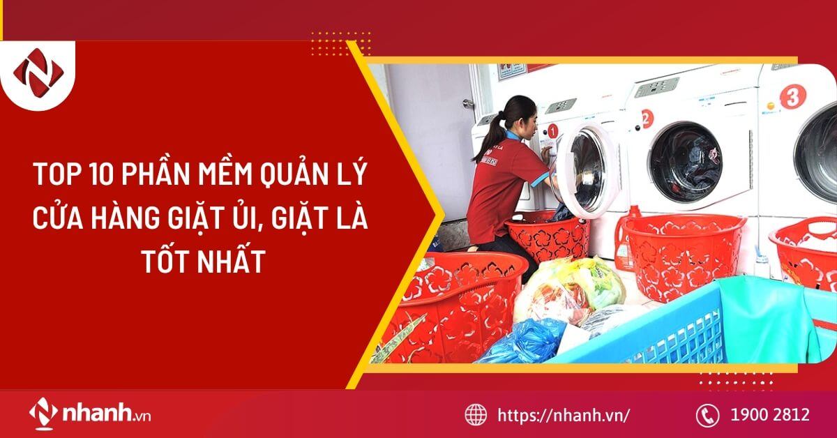 Top 10 phần mềm quản lý cửa hàng giặt ủi, giặt là tốt nhất