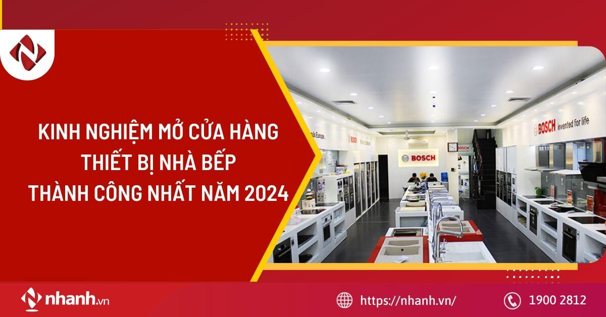 Kinh nghiệm mở cửa hàng thiết bị nhà bếp thành công nhất năm 2025