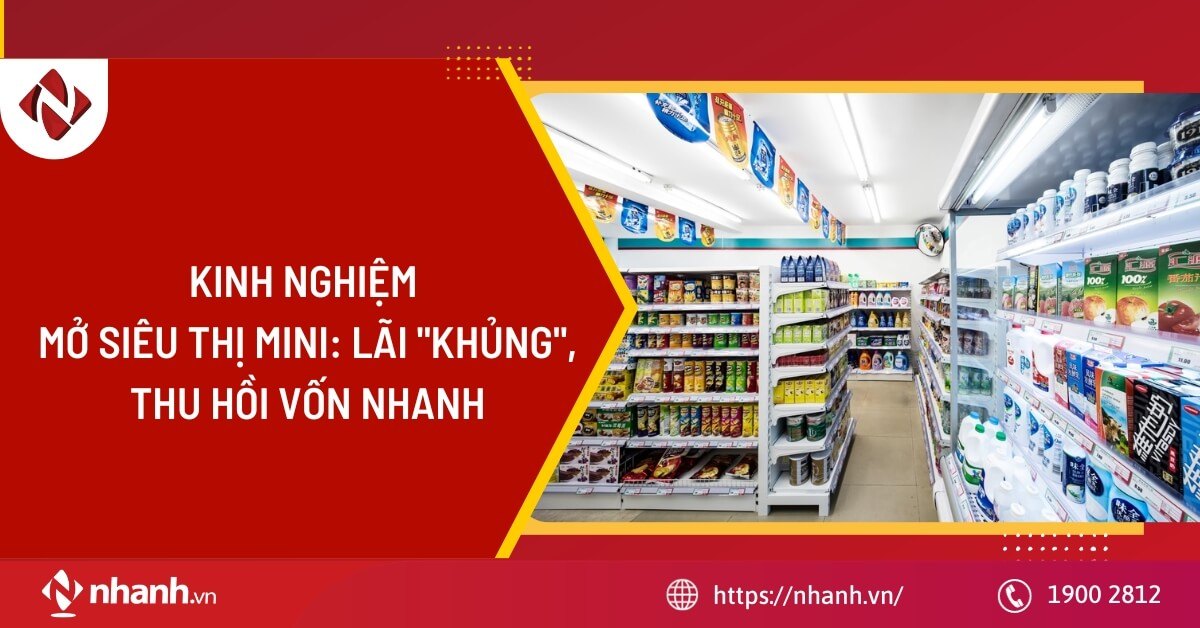 Kinh nghiệm mở siêu thị mini: Lãi