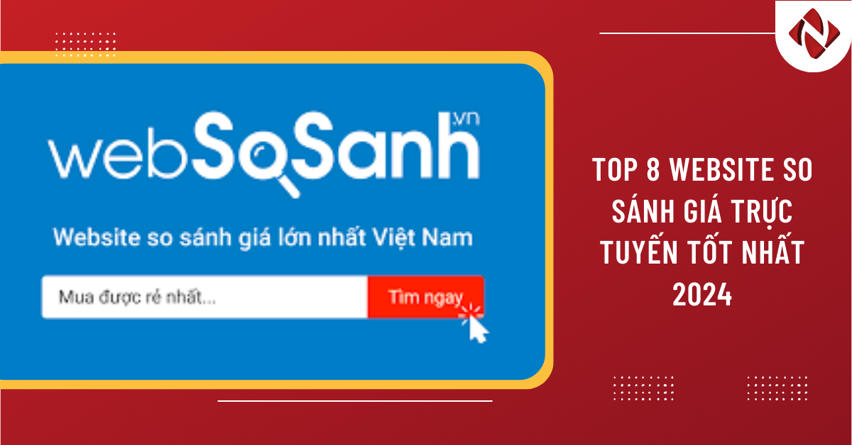 Top 8 website so sánh giá trực tuyến tốt nhất 2025