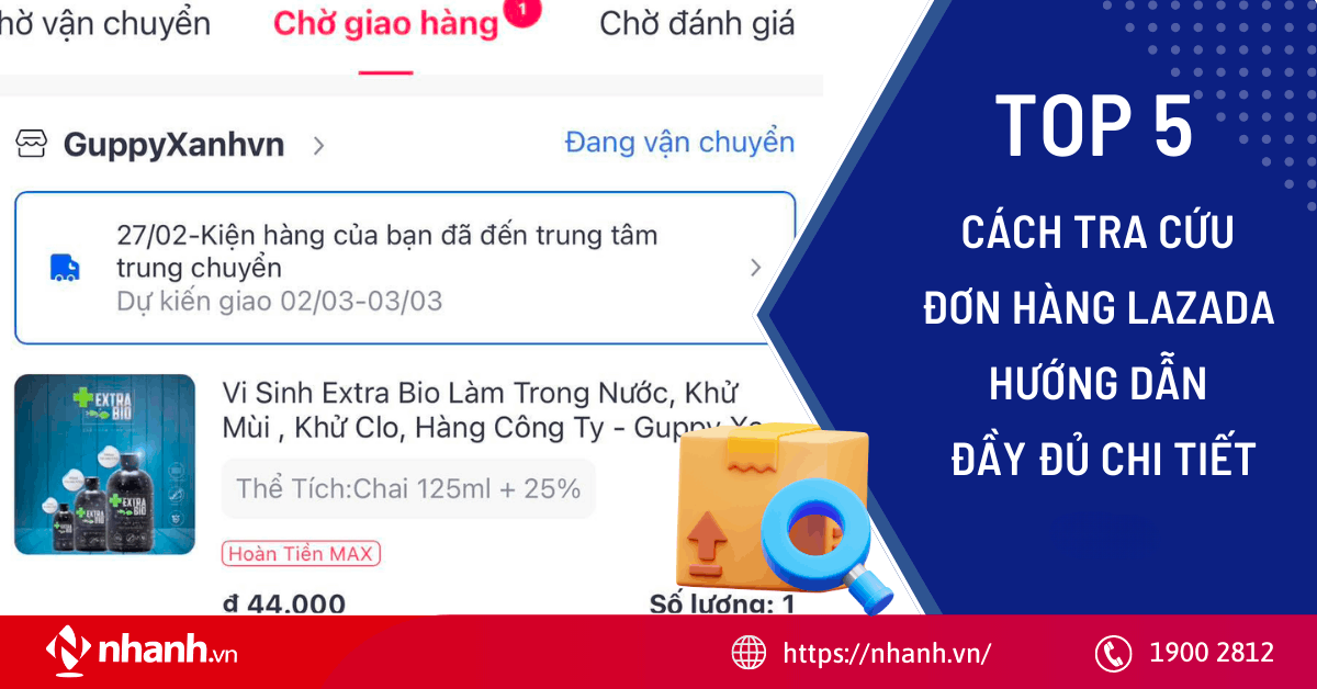 TOP 5 cách tra cứu đơn hàng Lazada, hướng dẫn đầy đủ chi tiết 2025