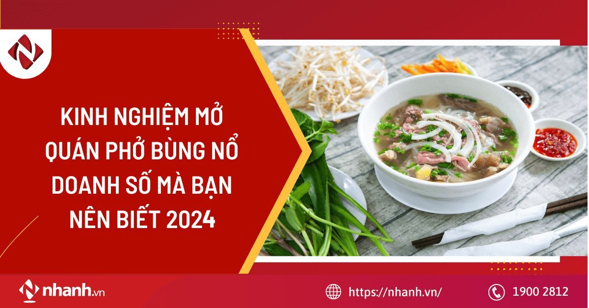 Kinh nghiệm mở quán phở bùng nổ doanh số mà bạn nên biết 2025