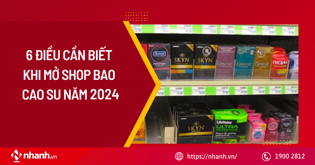 6 điều cần biết khi mở shop bao cao su năm 2024