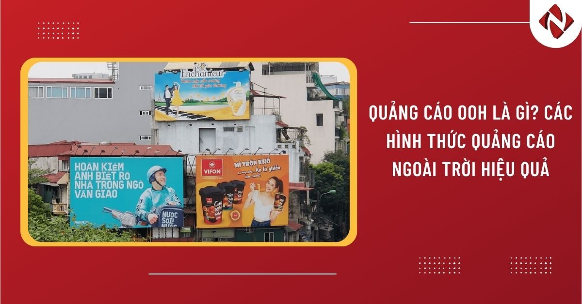 Quảng cáo OOH là gì? Các hình thức quảng cáo ngoài trời hiệu quả