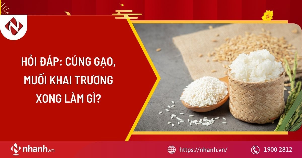 Hỏi đáp: Cúng gạo, muối khai trương xong làm gì?