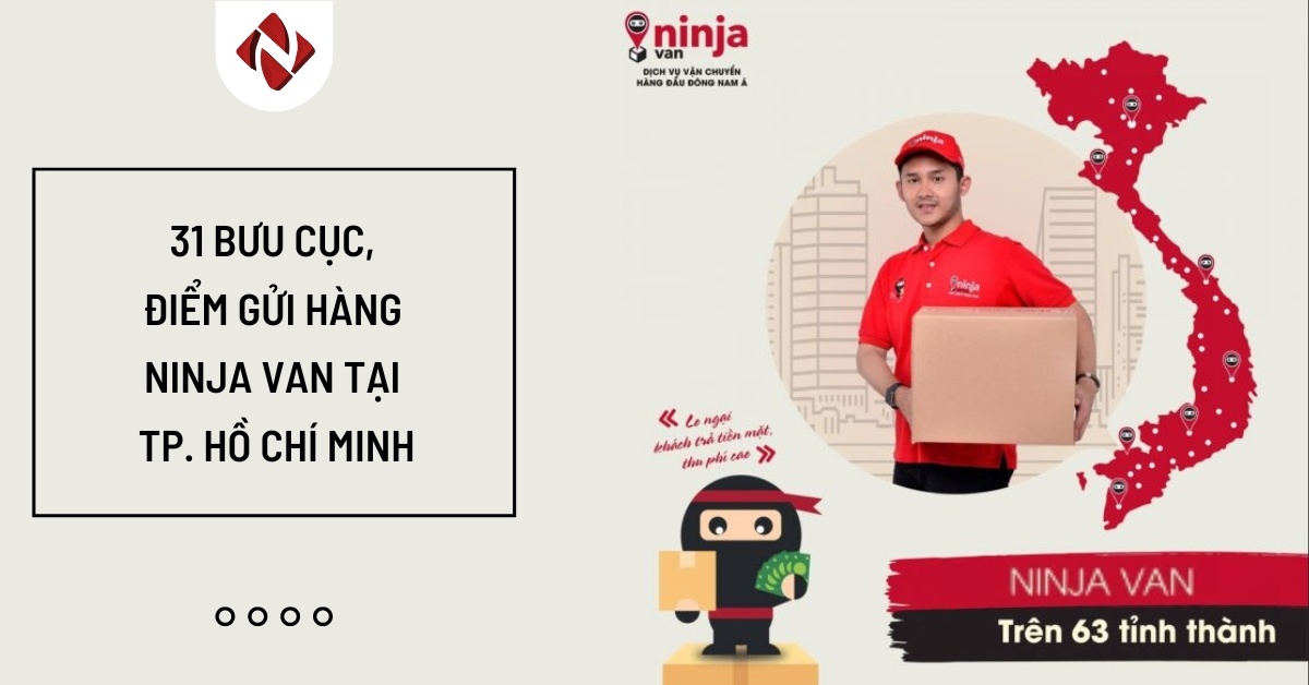31 bưu cục, điểm gửi hàng Ninja Van tại TP. Hồ Chí Minh 2025