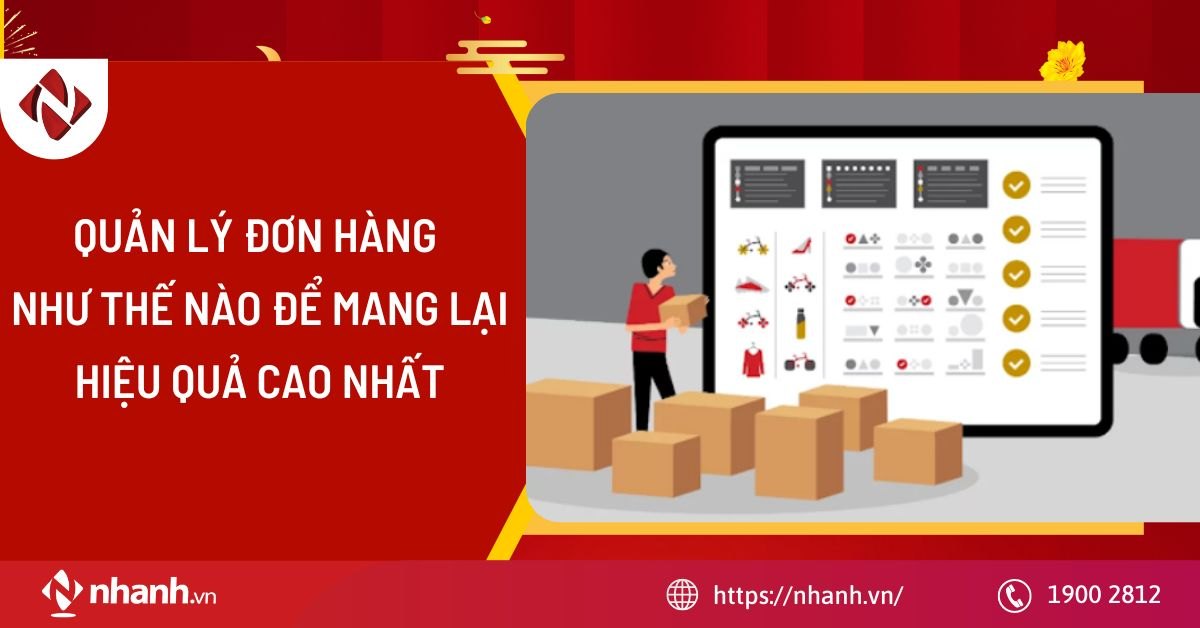 Quản lý đơn hàng như thế nào để mang lại hiệu quả cao nhất