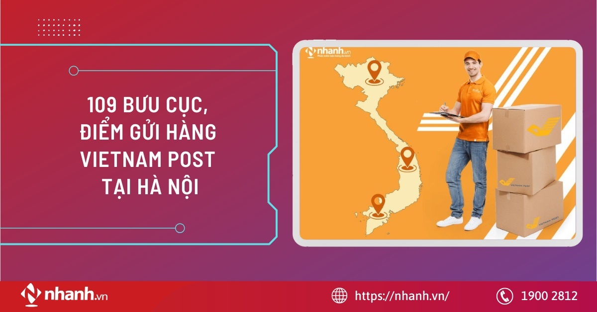Danh sách 109 bưu cục, điểm gửi hàng Vietnam Post tại Hà Nội