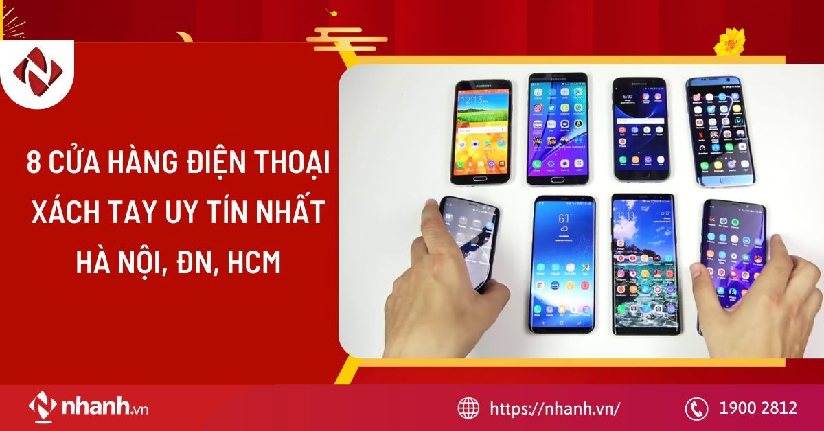 TOP 8 cửa hàng điện thoại xách tay uy tín nhất Hà Nội, Đà Nẵng, HCM