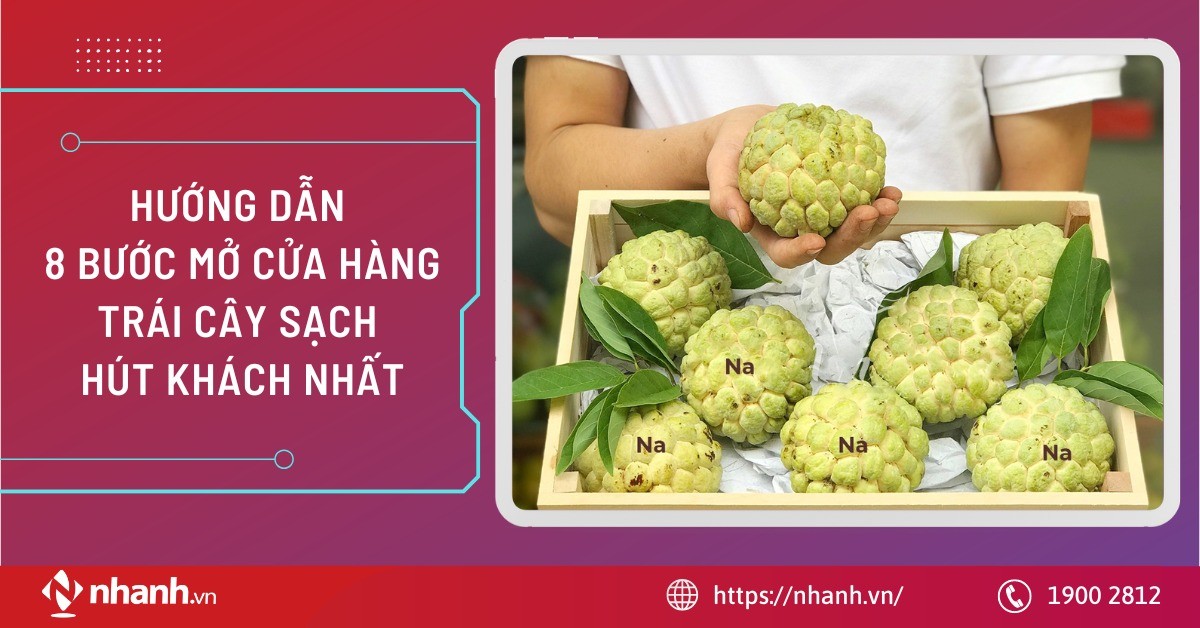 Hướng dẫn 8 bước mở cửa hàng trái cây sạch hút khách nhất