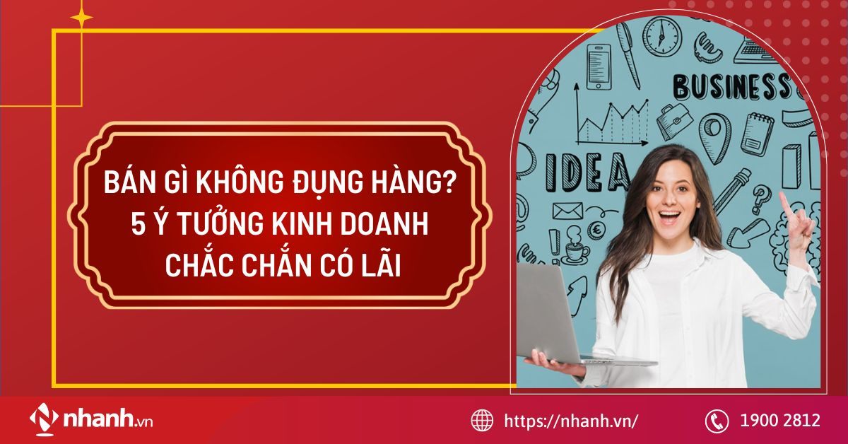 Bán gì không đụng hàng? 5 ý tưởng kinh doanh chắc chắn có lãi