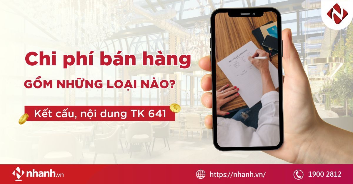 Chi phí bán hàng gồm những loại nào? Kết cấu, nội dung TK 641