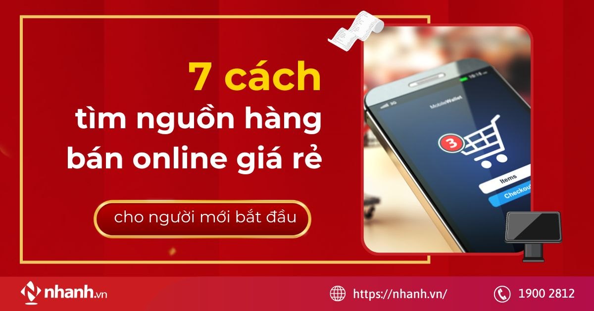 7 cách tìm nguồn hàng bán online giá rẻ cho người mới bắt đầu
