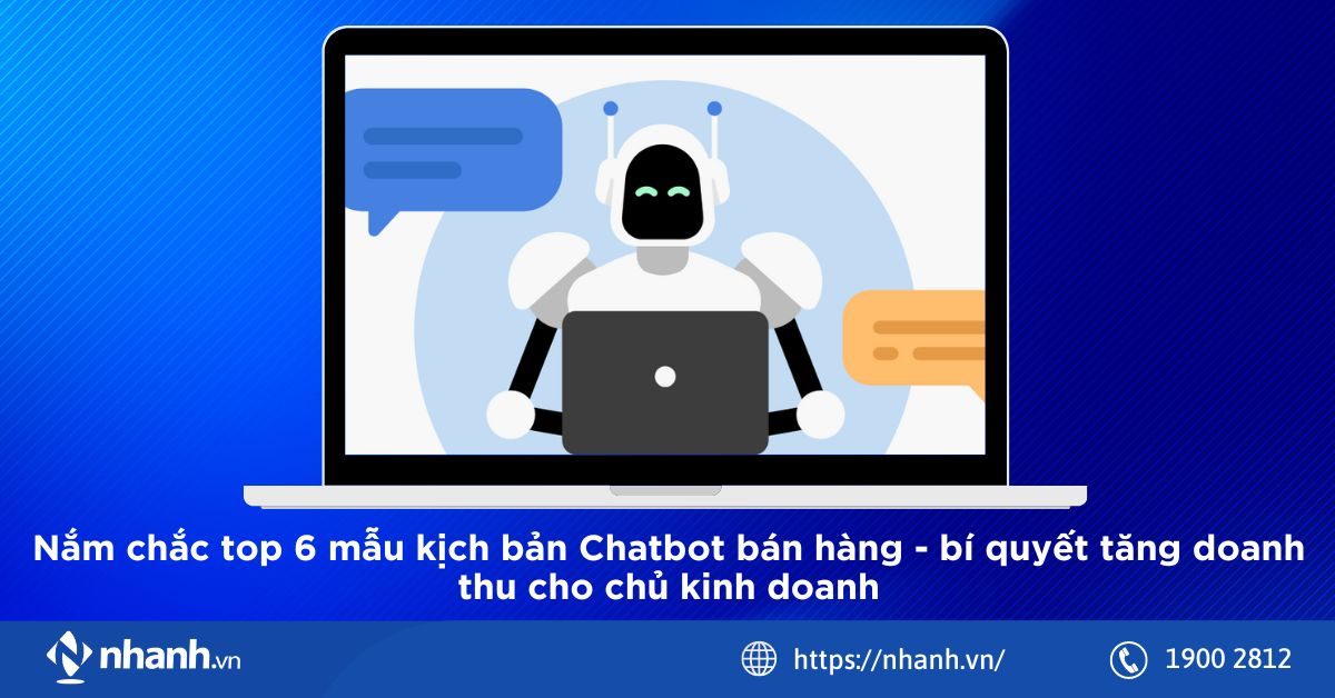 Nắm chắc top 6 mẫu kịch bản Chatbot bán hàng - bí quyết tăng doanh thu cho chủ kinh doanh