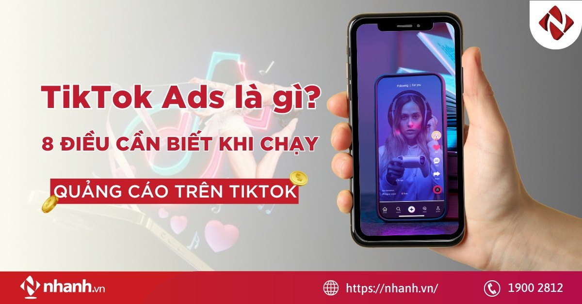 TikTok Ads là gì? 8 điều cần biết khi chạy quảng cáo trên TikTok