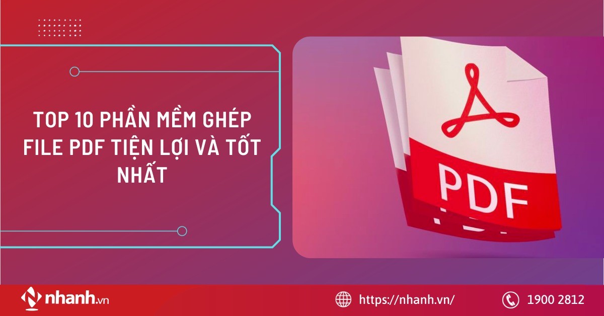 Top 10 phần mềm ghép file PDF tiện lợi và tốt nhất năm 2024