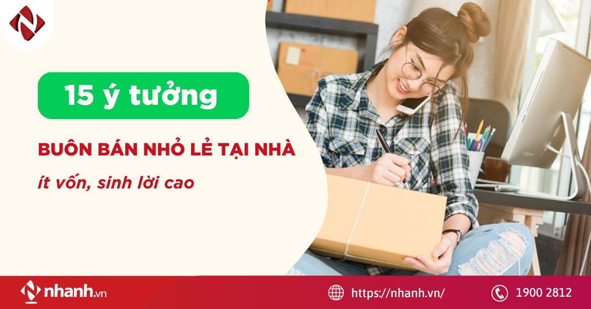 15 ý tưởng buôn bán nhỏ lẻ tại nhà ít vốn, sinh lời cao