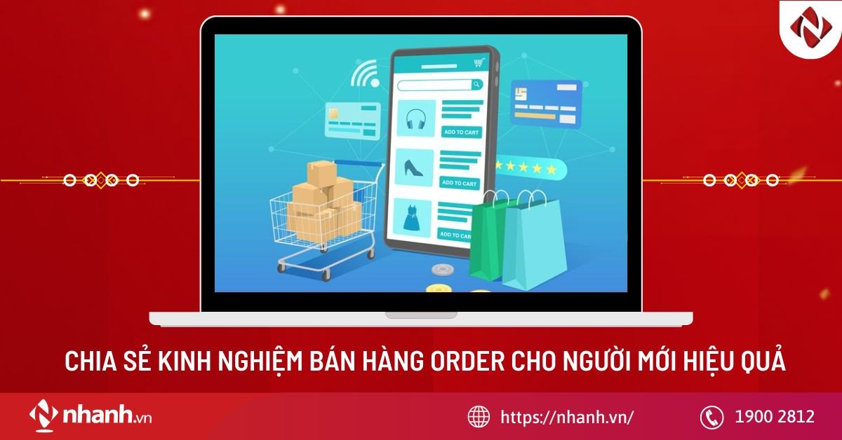 Chia sẻ kinh nghiệm bán hàng order cho người mới hiệu quả